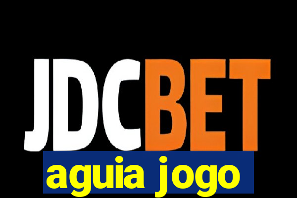 aguia jogo